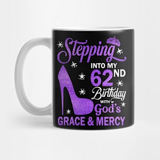 Stepping Into My 62nd Birthday With God's Grace & Mercy Bday Mug